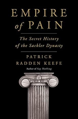 Empire of Pain: The Secret History of the Sackler Dynasty cover