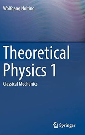 Theoretical Physics 1: Classical Mechanics cover