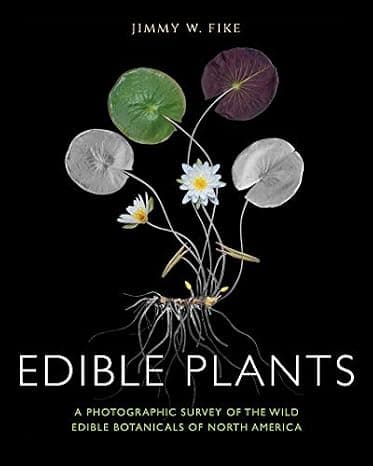 Edible Plants: A Photographic Survey of the Wild Edible Botanicals of North America cover