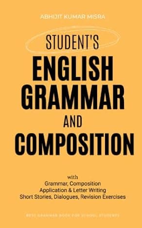 Student's English Grammar & Composition: Application & Letter Writing, Short Stories, Dialogues & Exercises for Practices cover