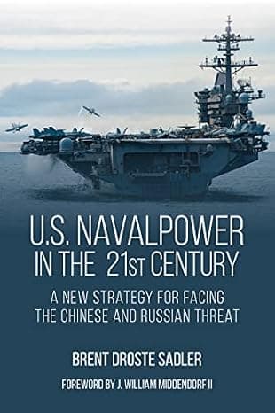 U.s. Naval Power in the 21st Century: A New Strategy for Facing the Chinese and Russian Threat cover