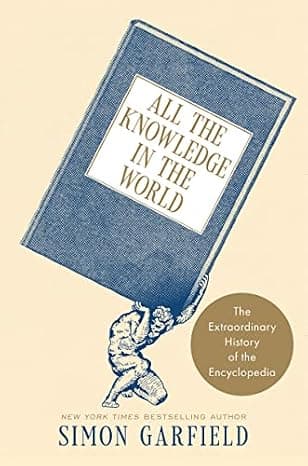 All the Knowledge in the World: The Extraordinary History of the Encyclopedia cover