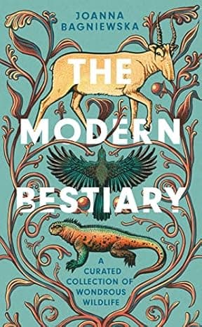 The Modern Bestiary: A Curated Collection of Wondrous Wildlife cover