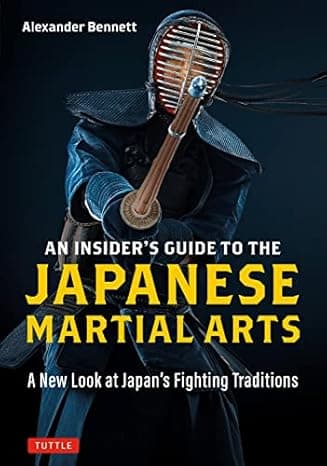 An Insider's Guide to the Japanese Martial Arts: A New Look at Japan's Fighting Traditions cover