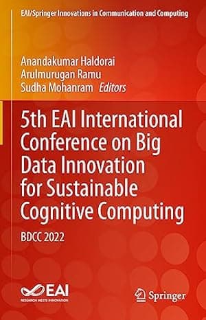 5th EAI International Conference on Big Data Innovation for Sustainable Cognitive Computing: BDCC 2022 (EAI/Springer Innovations in Communication and Computing) cover
