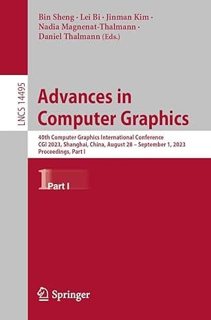 Advances in Computer Graphics: 40th Computer Graphics International Conference, CGI 2023, Shanghai, China, August 28 – September 1, 2023, Proceedings, Part I (Lecture Notes in Computer Science) cover