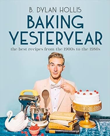 Baking Yesteryear: The Best Recipes from the 1900s to the 1980s cover