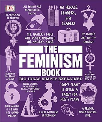 The Feminism Book: Big Ideas Simply Explained (DK Big Ideas) cover