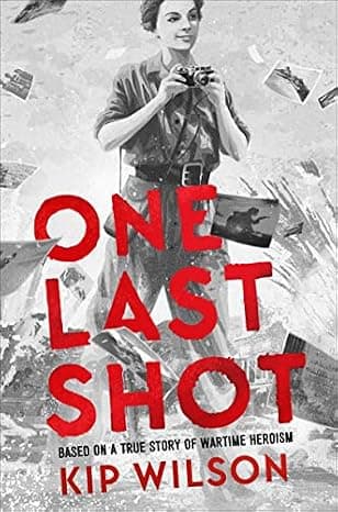 One Last Shot: Based on a True Story of Wartime Heroism: The Story of Wartime Photographer Gerda Taro cover