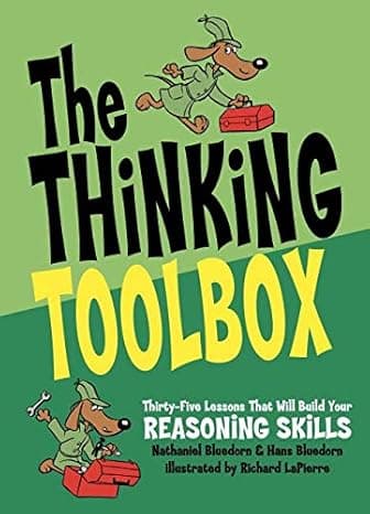 The Thinking Toolbox: Thirty-Five Lessons That Will Build Your Reasoning Skills Paperback – July 1, 2005 cover