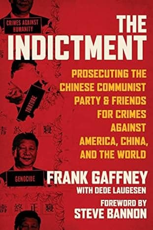 The Indictment: Prosecuting the Chinese Communist Party & Friends for Crimes against America, China, and the World cover