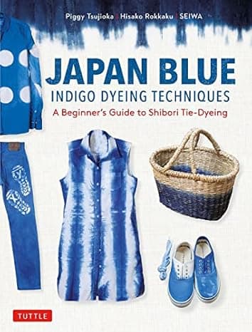 Japan Blue Indigo Dyeing Techniques: A Beginner's Guide to Shibori Tie-Dyeing cover