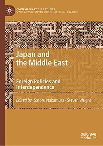 Japan and the Middle East: Foreign Policies and Interdependence (Contemporary Gulf Studies) cover