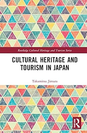 Cultural Heritage and Tourism in Japan (Routledge Cultural Heritage and Tourism Series) cover