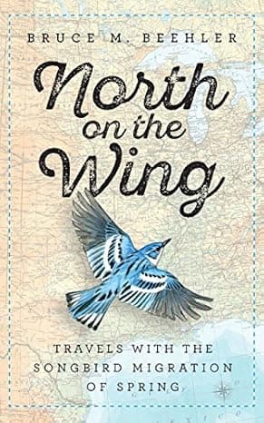 North on the Wing: Travels with the Songbird Migration of Spring cover