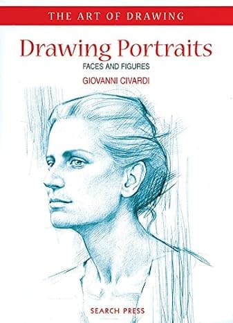 Drawing Portraits: Faces and Figures (The Art of Drawing) cover