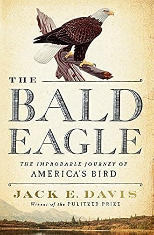 The Bald Eagle: The Improbable Journey of America's Bird cover