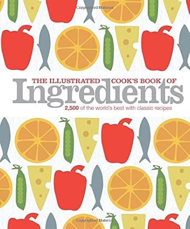 The Illustrated Cook's Book of Ingredients cover
