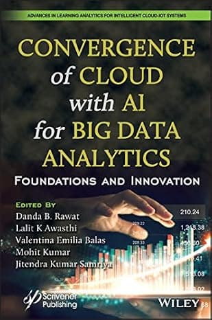 Convergence of Cloud with AI for Big Data Analytics: Foundations and Innovation (Advances in Learning Analytics for Intelligent Cloud-IoT Systems) cover