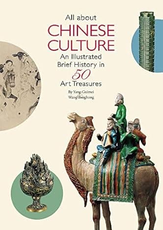 All About Chinese Culture: An Illustrated Brief History in 50 Art Treasures cover