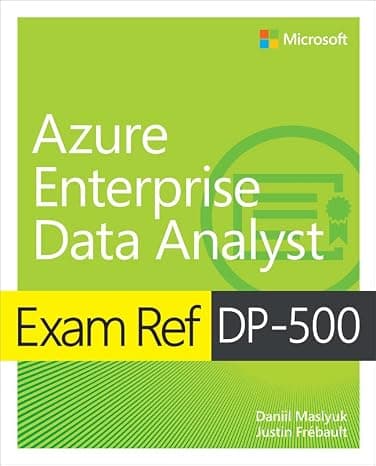 Exam Ref DP-500 Designing and Implementing Enterprise-Scale Analytics Solutions Using Microsoft Azure and Microsoft Power BI cover