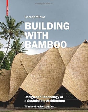 Building with Bamboo: Design and Technology of a Sustainable Architecture Third and revised edition cover