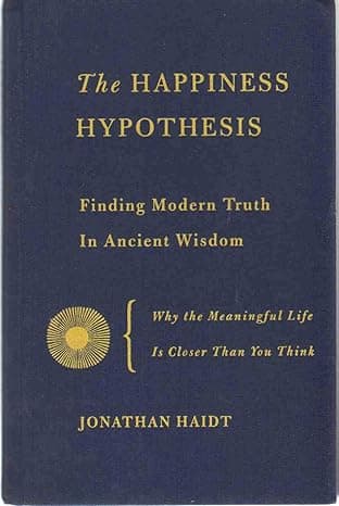The Happiness Hypothesis: Finding Modern Truth in Ancient Wisdom cover