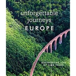 Unforgettable Journeys Europe: Discover the Joys of Slow Travel (Dk Eyewitness)