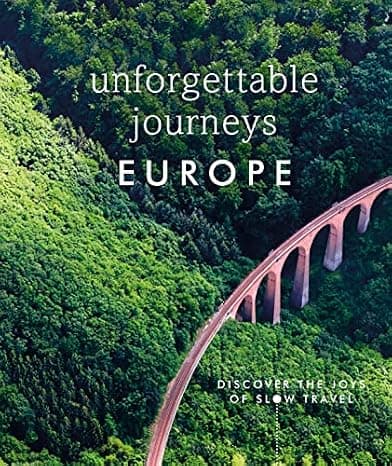 Unforgettable Journeys Europe: Discover the Joys of Slow Travel (Dk Eyewitness) cover