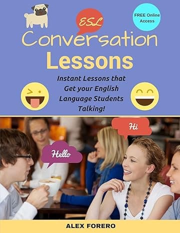 ESL Conversation Lessons: Instant Lessons that Get your English Language Students Talking cover
