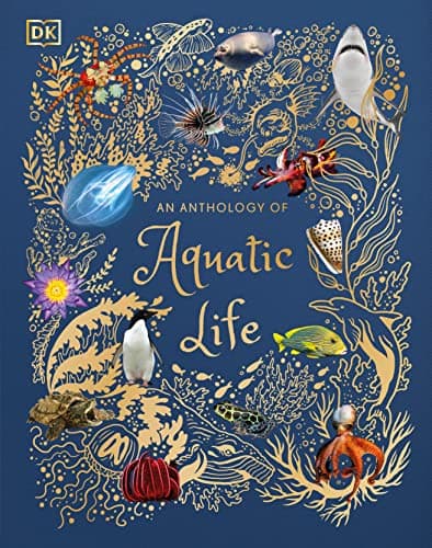 An Anthology of Aquatic Life (DK Children's Anthologies)