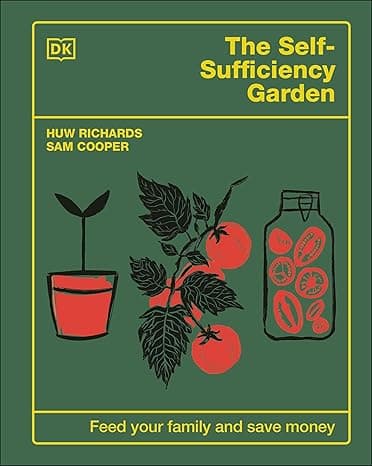 The Self-Sufficiency Garden: Feed Your Family and Save Money: THE #1 SUNDAY TIMES BESTSELLER cover