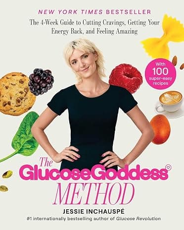The Glucose Goddess Method: The 4-Week Guide to Cutting Cravings, Getting Your Energy Back, and Feeling Amazing cover