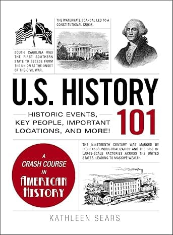 U.S. History 101: Historic Events, Key People, Important Locations, and More! (Adams 101 Series) cover