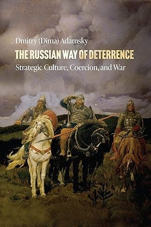 The Russian Way of Deterrence: Strategic Culture, Coercion, and War cover