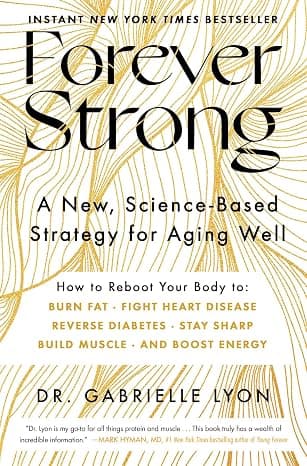 Forever Strong: A New, Science-Based Strategy for Aging Well cover