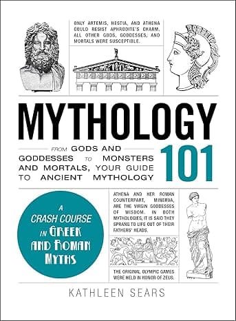 Mythology 101: From Gods and Goddesses to Monsters and Mortals, Your Guide to Ancient Mythology (Adams 101 Series) cover