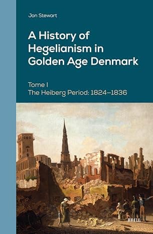 A History of Hegelianism in Golden Age Denmark: The Heiberg Period: 1824-1836, Augmented Edition (Danish Golden Age Studies, 13) cover
