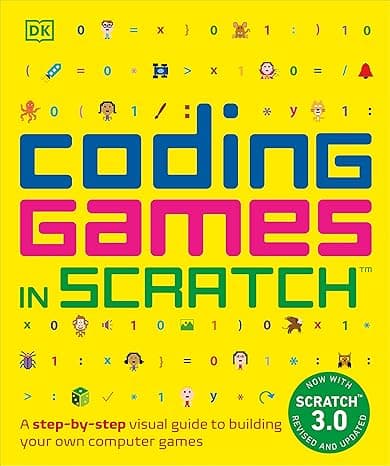 Coding Games in Scratch: A Step-by-Step Visual Guide to Building Your Own Computer Games (DK Help Your Kids) cover