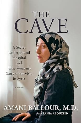 The Cave: A Secret Underground Hospital and One Woman's Story of Survival in Syria cover