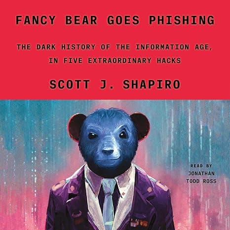 Fancy Bear Goes Phishing: The Dark History of the Information Age, in Five Extraordinary Hacks cover