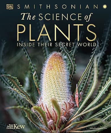 The Science of Plants: Inside Their Secret World (DK Secret World Encyclopedias) cover
