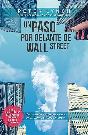 Un paso por delante de Wall Street: Cómo utilizar lo que ya sabes para ganar dinero en bolsa cover