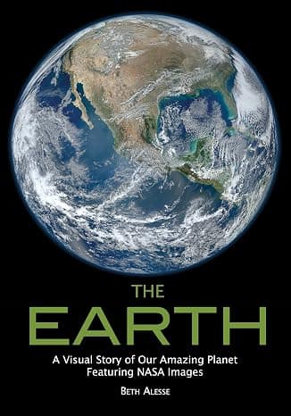 The Earth: A Visual Story of Our Amazing Planet Featuring NASA Images cover