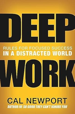 Deep Work: Rules for Focused Success in a Distracted World cover