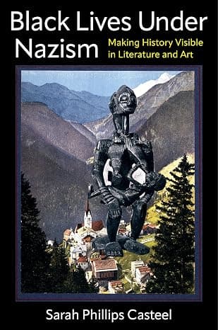 Black Lives Under Nazism: Making History Visible in Literature and Art (Black Lives in the Diaspora: Past / Present / Future) cover