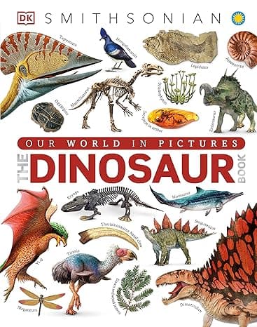 The Dinosaur Book: And Other Wonders of the Prehistoric World cover