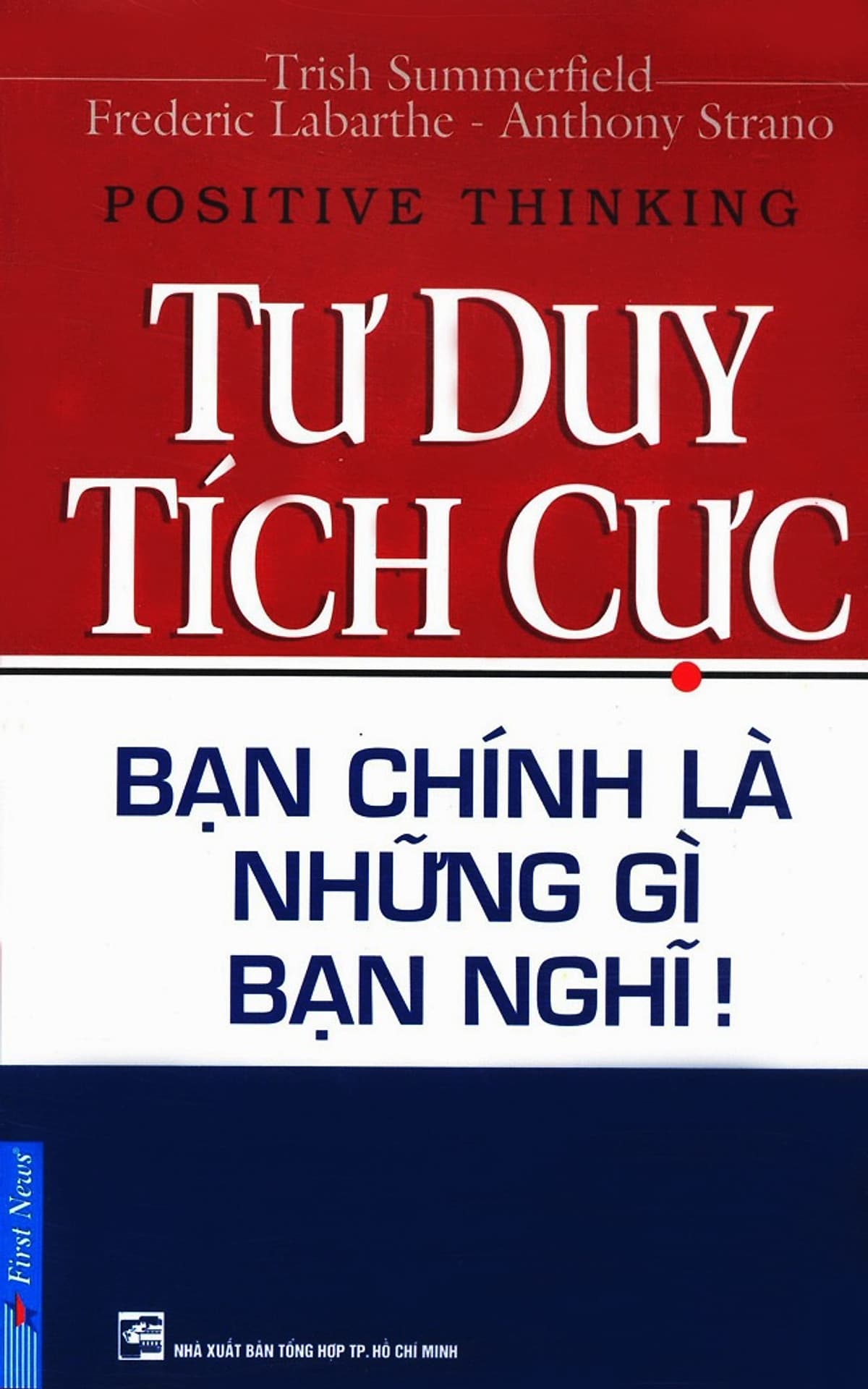 Tư Duy Tích Cực - Bạn Chính Là Những Gì Bạn Nghĩ